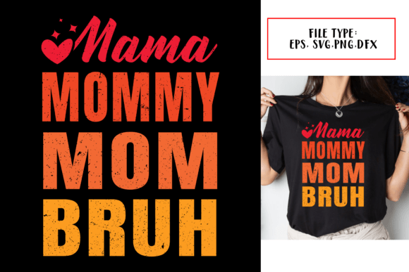 Review: Mama Mommy Mom Bruh Svg for Mothers Day Graphics