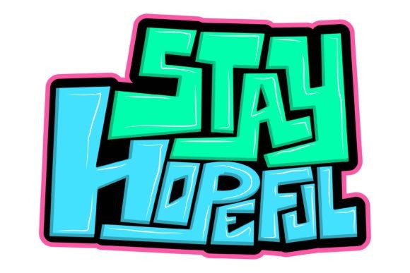 Stay Hopeful: A Vibrant Typography Design