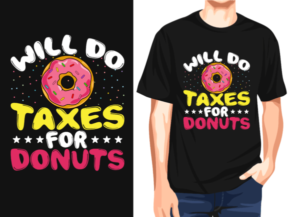 Will Do Taxes for Donuts: A Fun T-Shirt Design Graphics